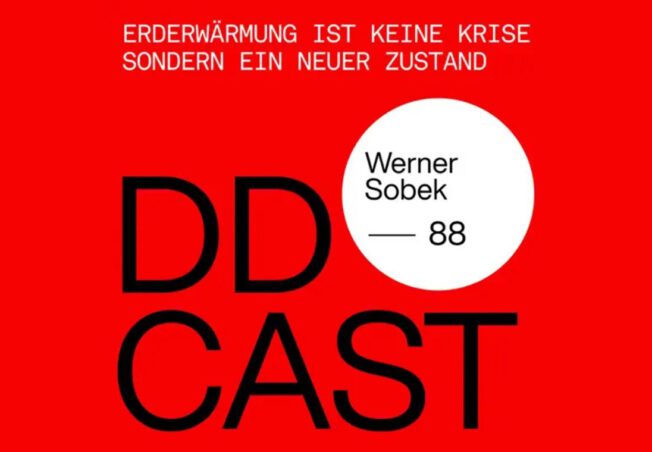 DDCAST 88: Werner Sobek – „Erderwärmung ist keine Krise, sondern ein neuer Zustand”