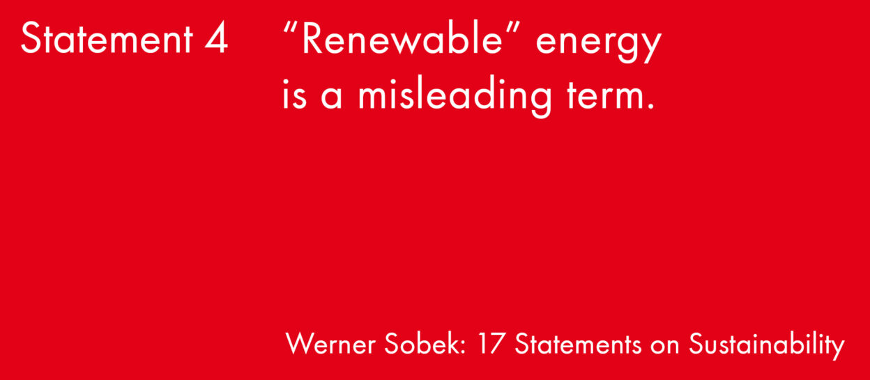 Renewable energy is a misleading term